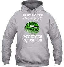 Load image into Gallery viewer, If My Mouth Doesn't Say It My Eyes Definitely Will Custom Design Hoodie
