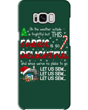 Load image into Gallery viewer, Weather Outside Frightful Sewing Let Us Sew Phone case
