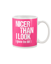 Load image into Gallery viewer, Nicer Than I Look Ignore The RBF  Special Custom Design Mug
