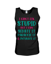 Load image into Gallery viewer, I Can't Fix Stupid But I An Sadate It Gift For Girls Unisex Tank Top
