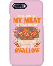 Load image into Gallery viewer, Once You Put My Meat In Your Mouth Unique Custom Design Phone case
