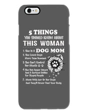 Load image into Gallery viewer, 5 Things You Should Know About This Woman Dog Mom Phone case
