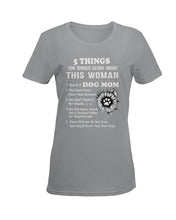 Load image into Gallery viewer, 5 Things You Should Know About This Woman Dog Mom Ladies Tee
