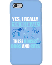 Load image into Gallery viewer, I Do Need All These Horses Dogs And Cats Phone case
