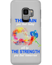 Load image into Gallery viewer, The Pain You Feel Today Will Be The Strength Gift For Women Phone case
