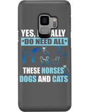 Load image into Gallery viewer, I Do Need All These Horses Dogs And Cats Phone case
