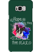 Load image into Gallery viewer, ln Boston Terrier Hope Is The Only Thing Gift For Dog Lovers Phone case
