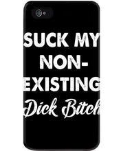 Load image into Gallery viewer, Suck My Non Existing Dick Bitch Gift For Women Phone case

