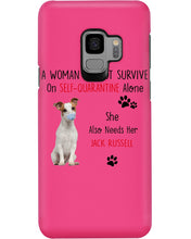 Load image into Gallery viewer, A Woman Cannot Survive Self-Quarantine Alone She Also Needs Her Jack Russell Phone case
