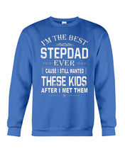 Load image into Gallery viewer, I'm The Best Stepdad Gift For Family Sweatshirt
