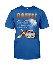 Load image into Gallery viewer, Coffee Christ Offers Forgiveness For Everyone Everywhere Guys Tee
