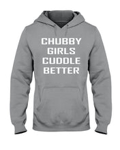 Load image into Gallery viewer, Chubby Girls Cuddle Better Simple Unique Custom Design Hoodie
