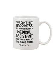 Load image into Gallery viewer, You Can't Buy Happiness But You Can Marry A Medical Assistant Gift For Girls Mug
