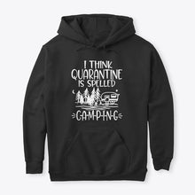 Load image into Gallery viewer, I think Quarantine Is Spelled Camping Custom Gift For Camping Lovers Hoodie
