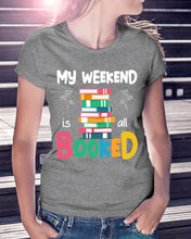 Load image into Gallery viewer, Vintage Funny My Weekend Booked Gift For Book Lovers Ladies Tee

