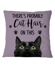 Load image into Gallery viewer, There's Probably Cat Hair On This Gift For Cat Lovers Pillow Cover
