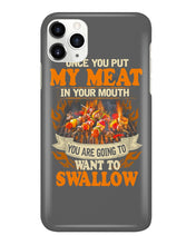Load image into Gallery viewer, Once You Put My Meat In Your Mouth Unique Custom Design Phone case
