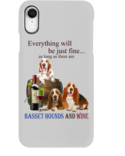 Load image into Gallery viewer, Everything Will Be Just Fine As Long As There Are Basset Hound And Wine Gift For Dog Lovers Phone case
