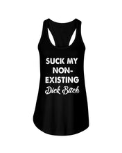 Load image into Gallery viewer, Suck My Non Existing Dick Bitch Gift For Women Ladies Flowy Tank
