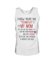 Load image into Gallery viewer, I Know You're Not Technically My Mom But Your Love Keep Me From Prison Unisex Tank Top
