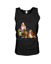 Load image into Gallery viewer, Everything Will Be Just Fine As Long As There Are Basset Hound And Wine Gift For Dog Lovers Unisex Tank Top
