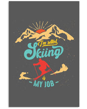 Load image into Gallery viewer, I'm Retired Skiing Is My Job Mountainous Terrain Vertical Poster
