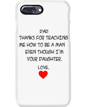 Load image into Gallery viewer, Thanks For Teaching Me How To Be A Man Phone case
