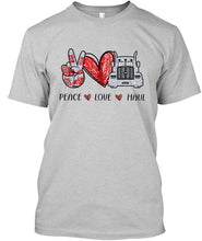 Load image into Gallery viewer, Peace Love Haul Trending Gift For Friends Guys Tee
