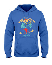 Load image into Gallery viewer, I'm Retired Skiing Is My Job Mountainous Terrain Hoodie
