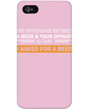 Load image into Gallery viewer, The Difference Between A Beer And Your Opinion Custom Design Phone case
