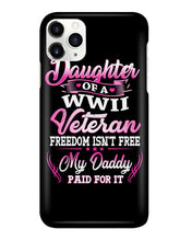 Load image into Gallery viewer, Daughter Of A Veteran Freedom Isn't Free Gift For Daughter Phone case
