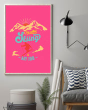 Load image into Gallery viewer, I'm Retired Skiing Is My Job Mountainous Terrain Vertical Poster
