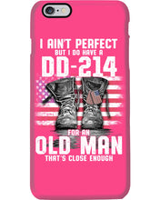 Load image into Gallery viewer, I Ain't Perfect But I Do Have A DD-214 For An Old Man Trending Phone case
