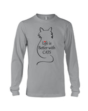 Load image into Gallery viewer, Life Better With Cats  Unique Custom Design For Cat Lovers Unisex Long Sleeve
