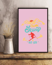 Load image into Gallery viewer, I'm Retired Skiing Is My Job Mountainous Terrain Vertical Poster
