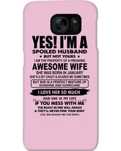 Load image into Gallery viewer, I'm A Spoiled Husband But Not Yours - Awesome Wife Who Was Born In January Phone case
