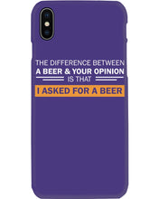 Load image into Gallery viewer, The Difference Between A Beer And Your Opinion Custom Design Phone case
