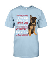Load image into Gallery viewer, German Shepherd I Wanted You I Loved You Gift For Dog Lovers Guys Tee
