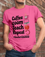 Load image into Gallery viewer, Coffee Zoom Teach Repeat Teacher Life 2020 Unique Custom Design Guys Tee
