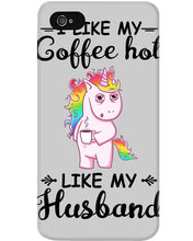 Load image into Gallery viewer, I Like My Coffee Hot Like My Husband Unicorn Gift For Men Phone case
