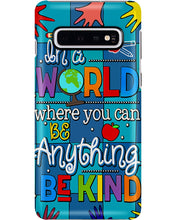 Load image into Gallery viewer, Lovely Phone Case In A World Where You Can Be Anything Be Kind Phone case
