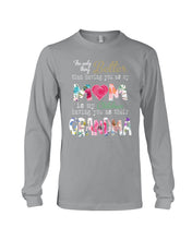 Load image into Gallery viewer, The Only Thing Better Than Having You As Mom Special Custom Design Unisex Long Sleeve
