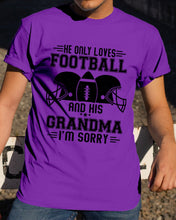 Load image into Gallery viewer, He Only Loves Football And His Grandma Guys Tee
