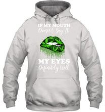 Load image into Gallery viewer, If My Mouth Doesn't Say It My Eyes Definitely Will Custom Design Hoodie
