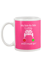 Load image into Gallery viewer, My Side By Side Is Calling And I Must Go Unique Custom Design Mug
