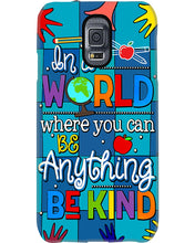 Load image into Gallery viewer, Lovely Phone Case In A World Where You Can Be Anything Be Kind Phone case
