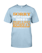 Load image into Gallery viewer, Sorry This Guy Is Already Taken By A Smart And Sexy Redhead Gift For Men Guys Tee
