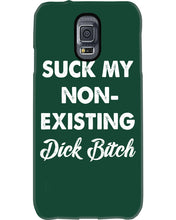 Load image into Gallery viewer, Suck My Non Existing Dick Bitch Gift For Women Phone case

