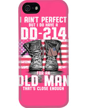 Load image into Gallery viewer, I Ain't Perfect But I Do Have A DD-214 For An Old Man Trending Phone case
