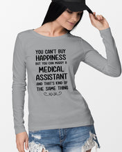 Load image into Gallery viewer, You Can't Buy Happiness But You Can Marry A Medical Assistant Gift For Girls Unisex Long Sleeve
